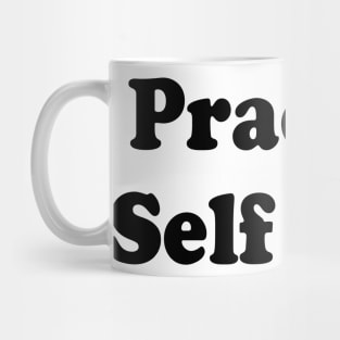 Practice Self Love Mug